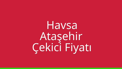 Havsa Çekici Fiyatı – Ataşehir Oto Kurtarıcı Ücreti