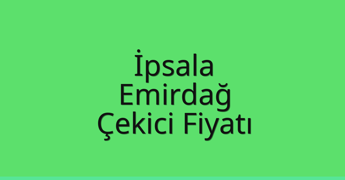 İpsala Çekici Fiyatı – Emirdağ Oto Kurtarıcı Ücreti