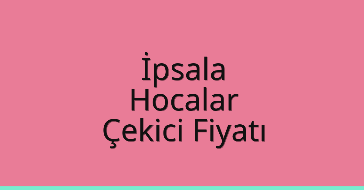 İpsala Çekici Fiyatı - Hocalar Oto Kurtarıcı Ücreti İpsala Çekici Fiyatı – Hocalar Oto Kurtarıcı Ücreti