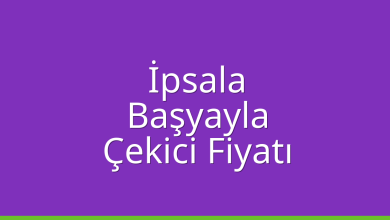 İpsala Çekici Fiyatı – Başyayla Oto Kurtarıcı Ücreti