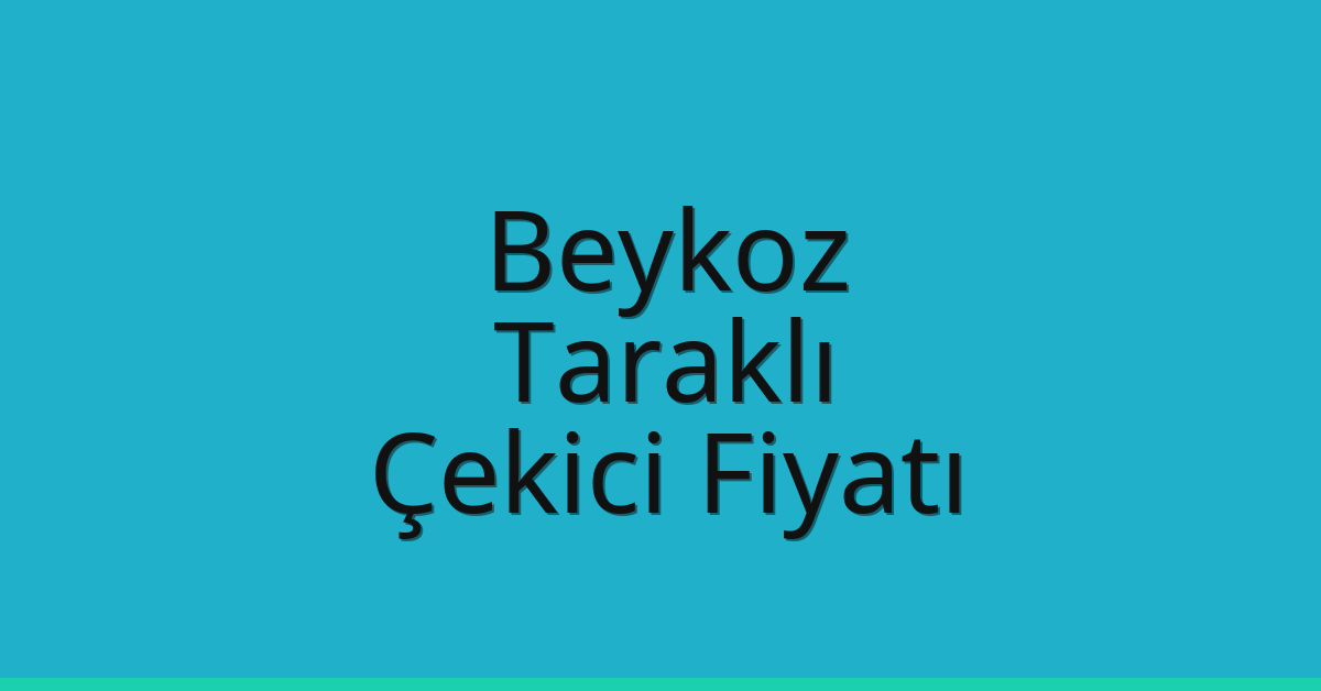 Beykoz Çekici Fiyatı - Taraklı Oto Kurtarıcı Ücreti Beykoz Çekici Fiyatı – Taraklı Oto Kurtarıcı Ücreti