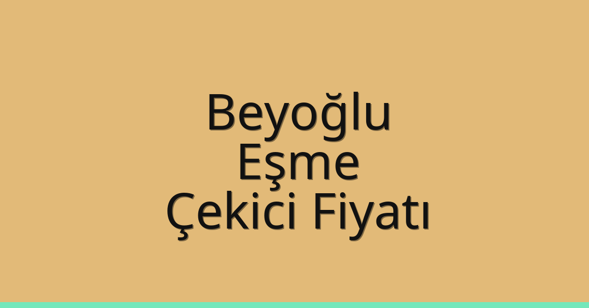 Beyoğlu Çekici Fiyatı – Eşme Oto Kurtarıcı Ücreti