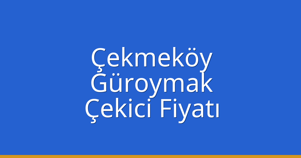 Çekmeköy Çekici Fiyatı - Güroymak Oto Kurtarıcı Ücreti Çekmeköy Çekici Fiyatı – Güroymak Oto Kurtarıcı Ücreti