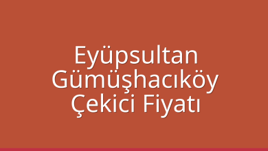 Eyüpsultan Çekici Fiyatı – Gümüşhacıköy Oto Kurtarıcı Ücreti