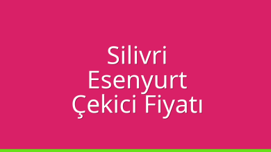 Silivri Çekici Fiyatı – Esenyurt Oto Kurtarıcı Ücreti