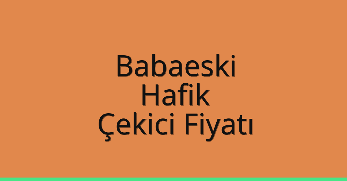 Babaeski Çekici Fiyatı – Hafik Oto Kurtarıcı Ücreti