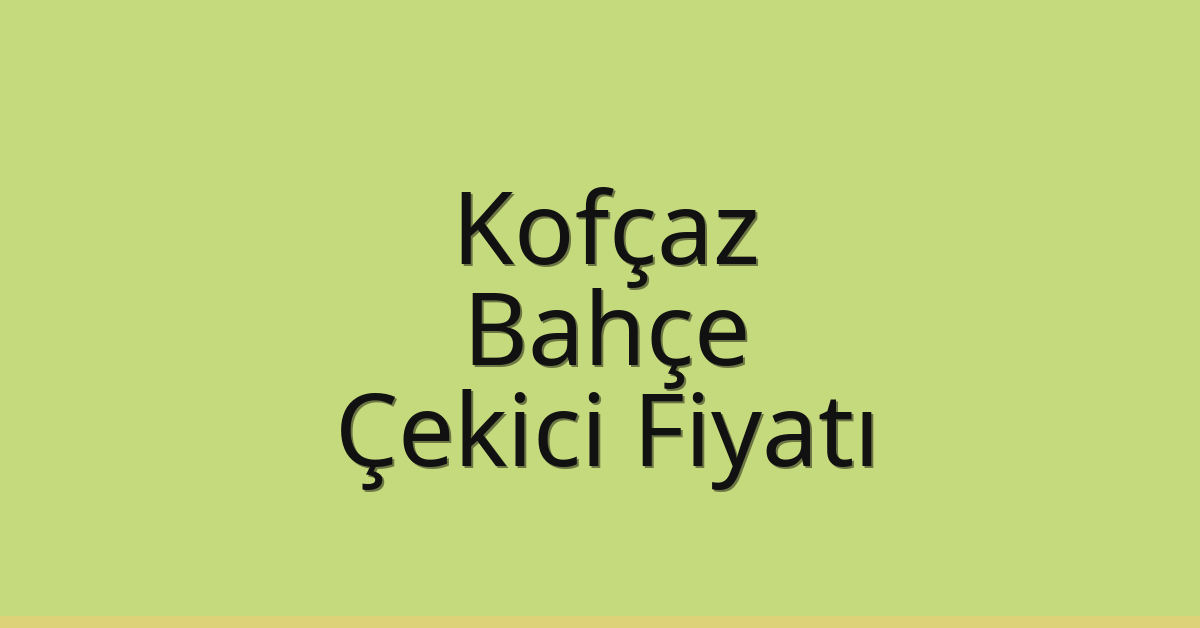 Kofçaz Çekici Fiyatı – Bahçe Oto Kurtarıcı Ücreti