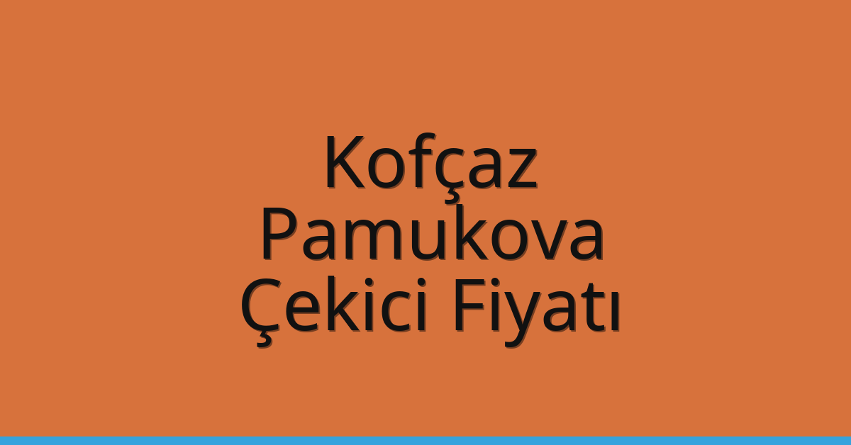 Kofçaz Çekici Fiyatı – Pamukova Oto Kurtarıcı Ücreti