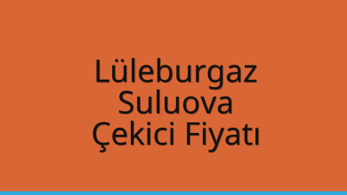 Lüleburgaz Çekici Fiyatı – Suluova Oto Kurtarıcı Ücreti