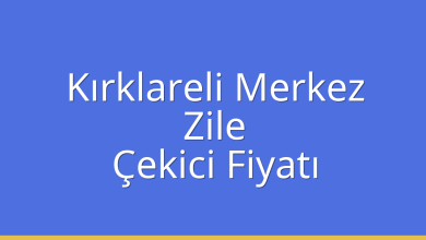 Kırklareli Merkez Çekici Fiyatı – Zile Oto Kurtarıcı Ücreti