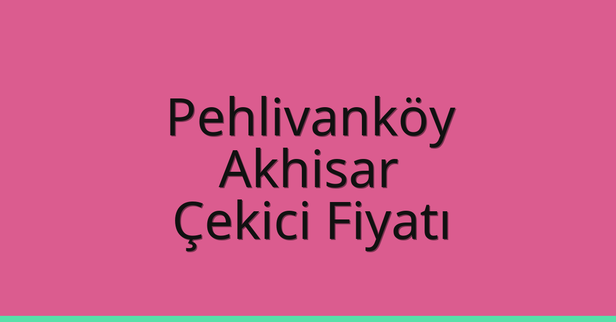Pehlivanköy Çekici Fiyatı - Akhisar Oto Kurtarıcı Ücreti Pehlivanköy Çekici Fiyatı – Akhisar Oto Kurtarıcı Ücreti