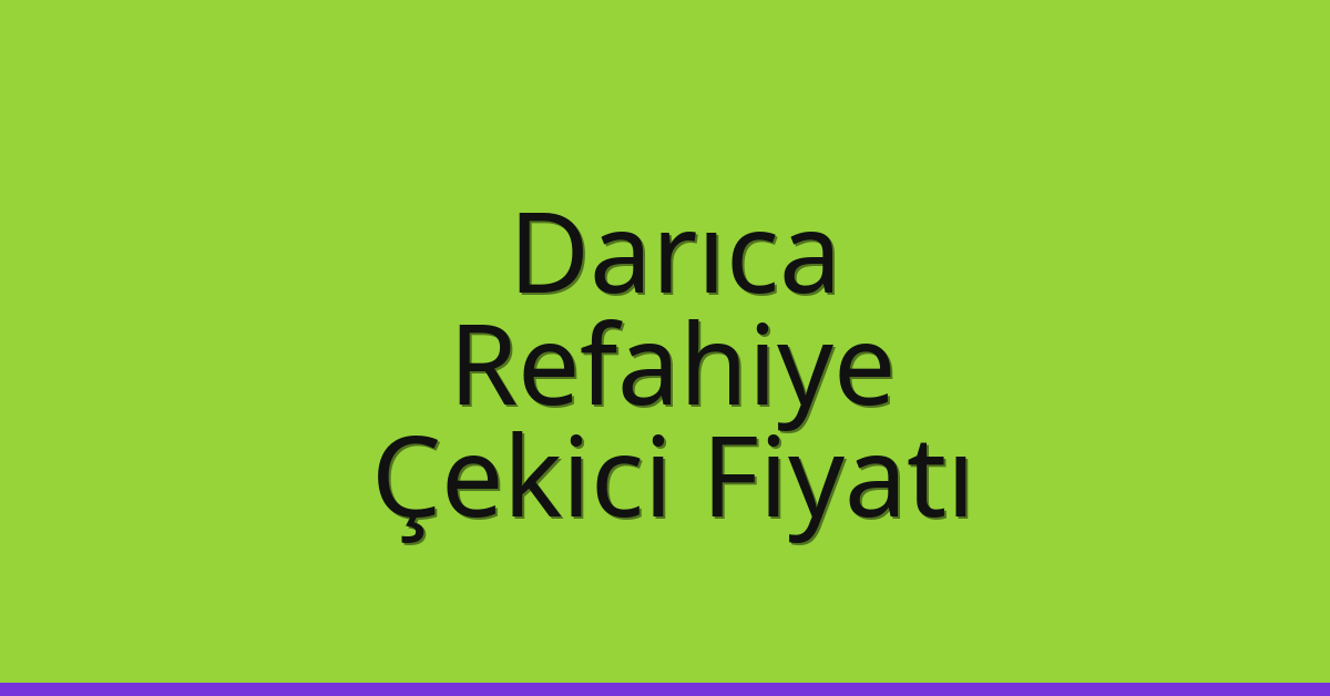 Darıca Çekici Fiyatı – Refahiye Oto Kurtarıcı Ücreti Darıca Çekici Fiyatı – Refahiye Oto Kurtarıcı Ücreti