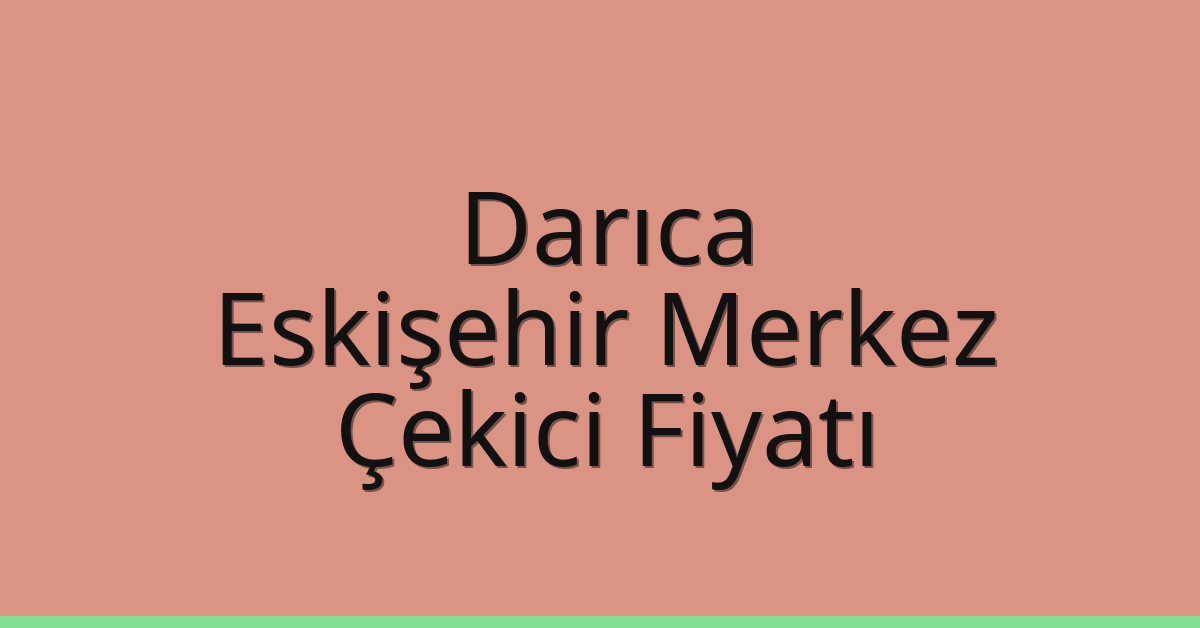 Darıca Çekici Fiyatı - Eskişehir Merkez Oto Kurtarıcı Ücreti Darıca Çekici Fiyatı – Eskişehir Merkez Oto Kurtarıcı Ücreti