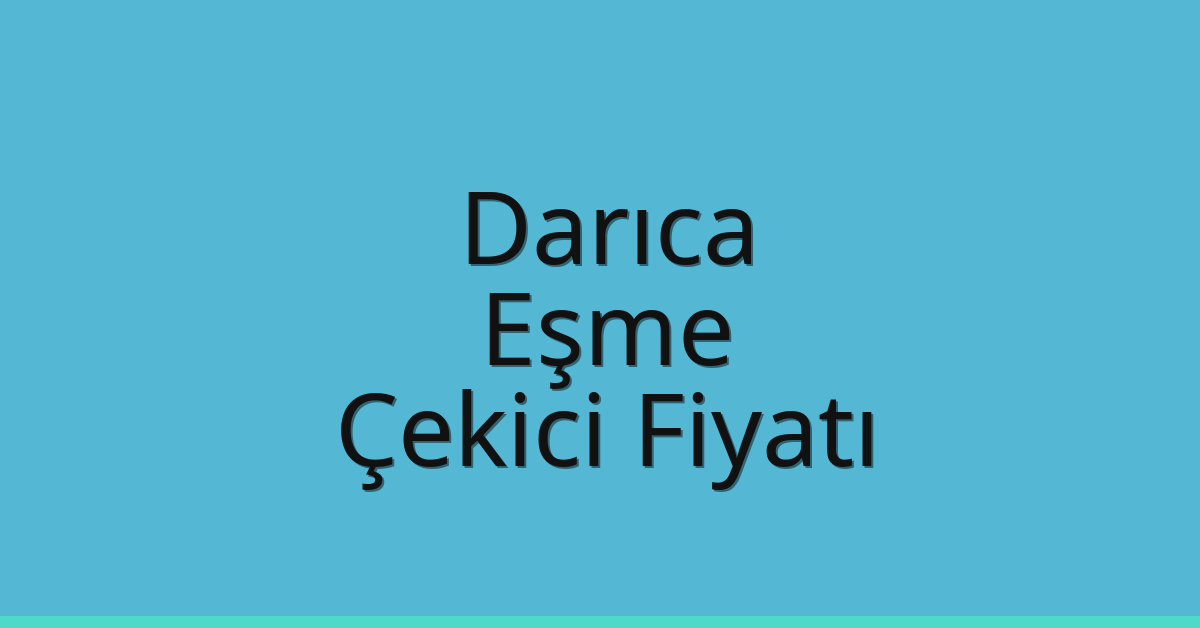 Darıca Çekici Fiyatı – Eşme Oto Kurtarıcı Ücreti