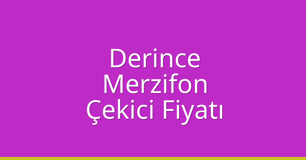 Derince Çekici Fiyatı – Merzifon Oto Kurtarıcı Ücreti