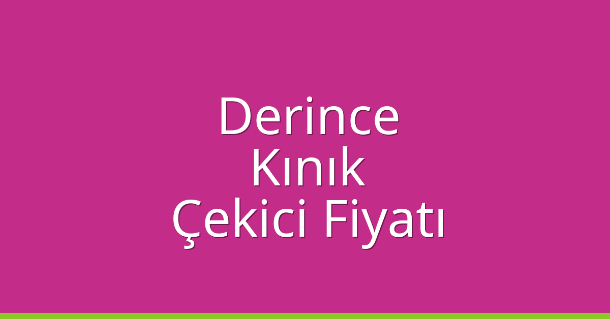 Derince Çekici Fiyatı – Kınık Oto Kurtarıcı Ücreti