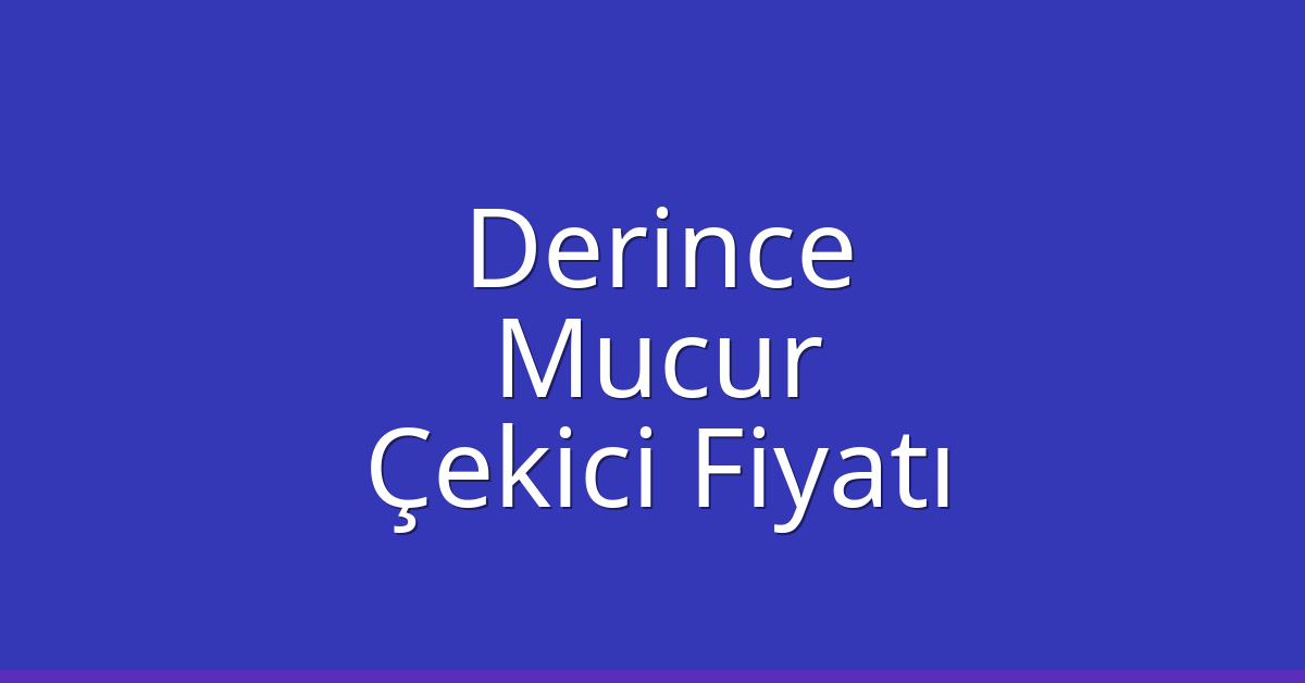 Derince Çekici Fiyatı – Mucur Oto Kurtarıcı Ücreti