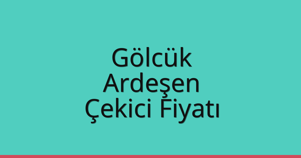 Gölcük Çekici Fiyatı – Ardeşen Oto Kurtarıcı Ücreti
