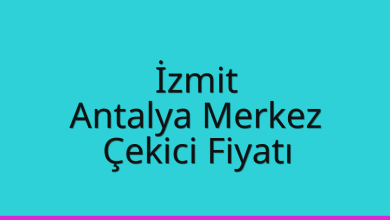 İzmit Çekici Fiyatı – Antalya Merkez Oto Kurtarıcı Ücreti