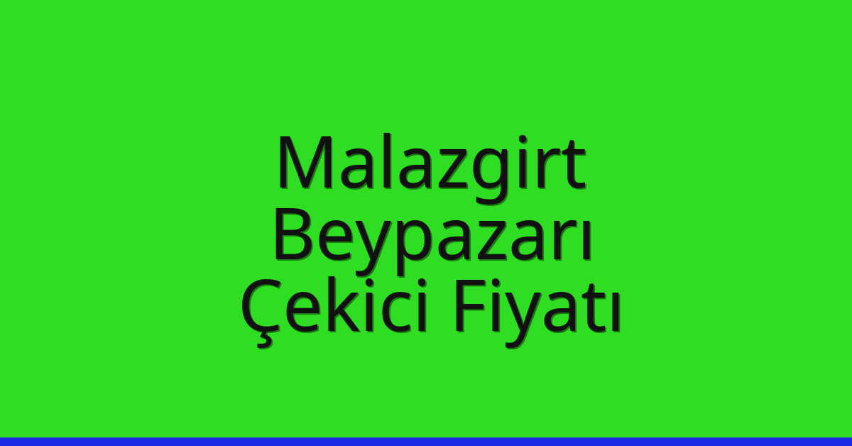 Malazgirt Çekici Fiyatı – Beypazarı Oto Kurtarıcı Ücreti