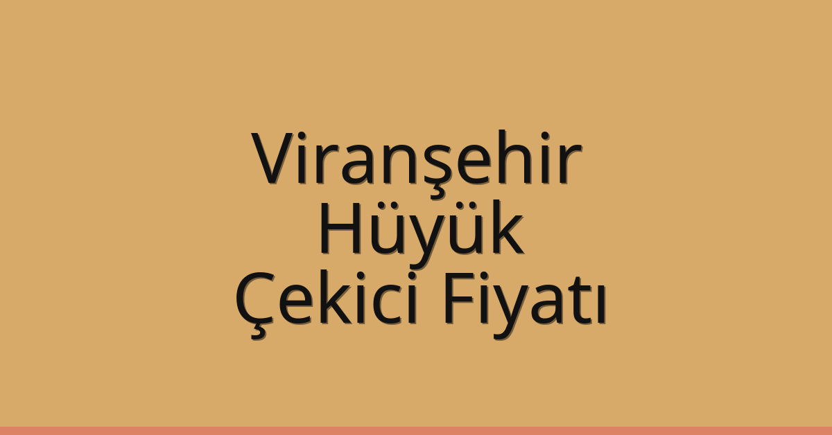 Viranşehir Çekici Fiyatı – Hüyük Oto Kurtarıcı Ücreti Viranşehir Çekici Fiyatı – Hüyük Oto Kurtarıcı Ücreti