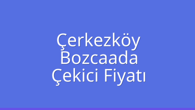 Çerkezköy Çekici Fiyatı – Bozcaada Oto Kurtarıcı Ücreti