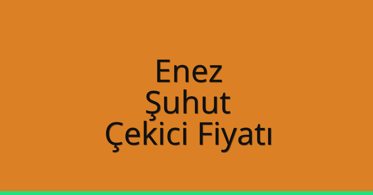 Enez Çekici Fiyatı – Şuhut Oto Kurtarıcı Ücreti