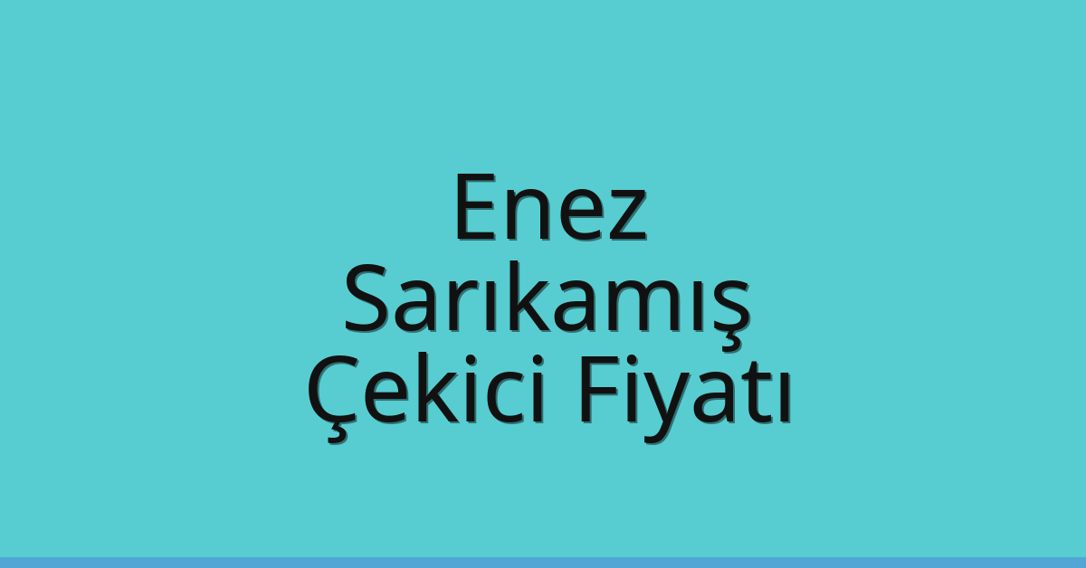 Enez Çekici Fiyatı – Sarıkamış Oto Kurtarıcı Ücreti