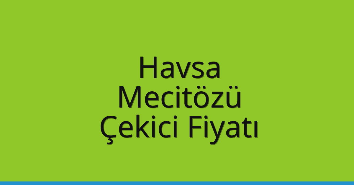 Havsa Çekici Fiyatı - Mecitözü Oto Kurtarıcı Ücreti Havsa Çekici Fiyatı – Mecitözü Oto Kurtarıcı Ücreti