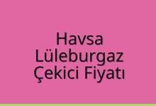 Havsa Çekici Fiyatı – Lüleburgaz Oto Kurtarıcı Ücreti