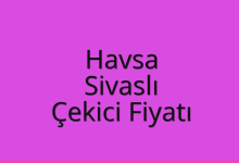 Havsa Çekici Fiyatı – Sivaslı Oto Kurtarıcı Ücreti