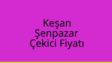 Keşan Çekici Fiyatı – Şenpazar Oto Kurtarıcı Ücreti