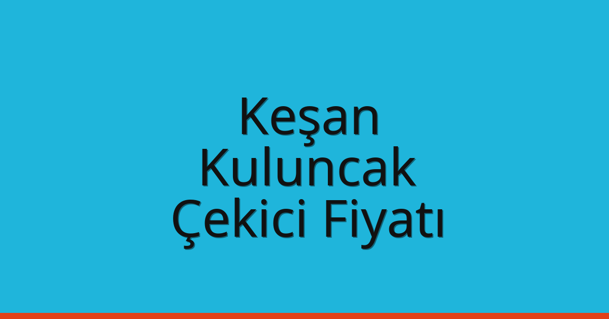 Keşan Çekici Fiyatı - Kuluncak Oto Kurtarıcı Ücreti Keşan Çekici Fiyatı – Kuluncak Oto Kurtarıcı Ücreti
