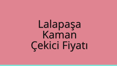 Lalapaşa Çekici Fiyatı – Kaman Oto Kurtarıcı Ücreti