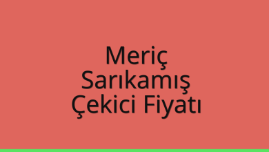 Meriç Çekici Fiyatı – Sarıkamış Oto Kurtarıcı Ücreti