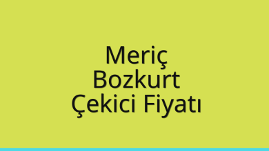 Meriç Çekici Fiyatı – Bozkurt Oto Kurtarıcı Ücreti