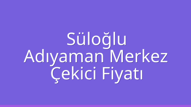 Süloğlu Çekici Fiyatı – Adıyaman Merkez Oto Kurtarıcı Ücreti