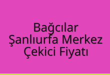Bağcılar Çekici Fiyatı – Şanlıurfa Merkez Oto Kurtarıcı Ücreti