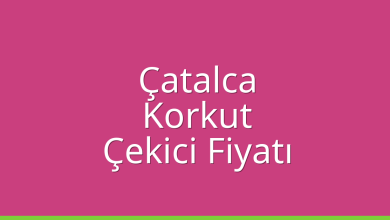 Çatalca Çekici Fiyatı – Korkut Oto Kurtarıcı Ücreti