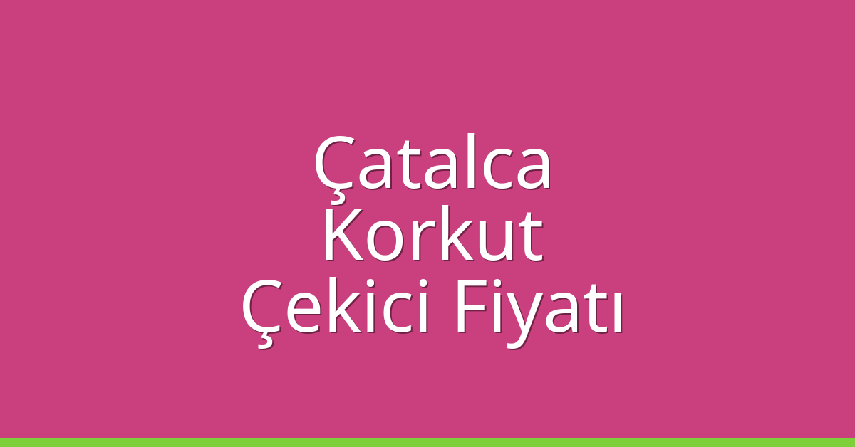 Çatalca Çekici Fiyatı – Korkut Oto Kurtarıcı Ücreti Çatalca Çekici Fiyatı – Korkut Oto Kurtarıcı Ücreti