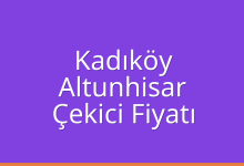 Kadıköy Çekici Fiyatı – Altunhisar Oto Kurtarıcı Ücreti