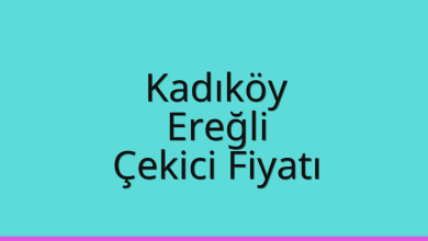 Kadıköy Çekici Fiyatı – Ereğli Oto Kurtarıcı Ücreti