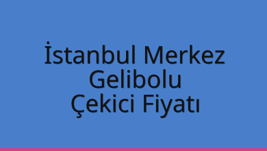 İstanbul Merkez Çekici Fiyatı – Gelibolu Oto Kurtarıcı Ücreti