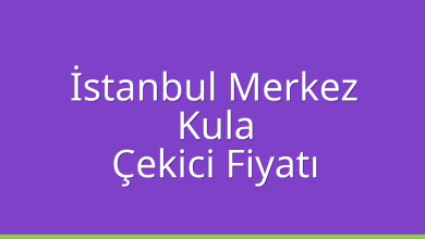 İstanbul Merkez Çekici Fiyatı – Kula Oto Kurtarıcı Ücreti