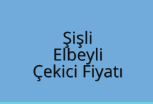 Şişli Çekici Fiyatı – Elbeyli Oto Kurtarıcı Ücreti