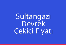 Sultangazi Çekici Fiyatı – Devrek Oto Kurtarıcı Ücreti