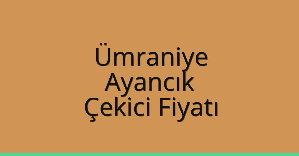 Ümraniye Çekici Fiyatı – Ayancık Oto Kurtarıcı Ücreti