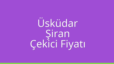Üsküdar Çekici Fiyatı – Şiran Oto Kurtarıcı Ücreti