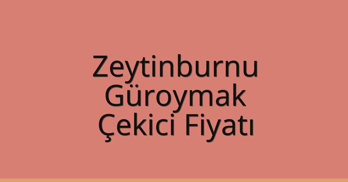 Zeytinburnu Çekici Fiyatı – Güroymak Oto Kurtarıcı Ücreti