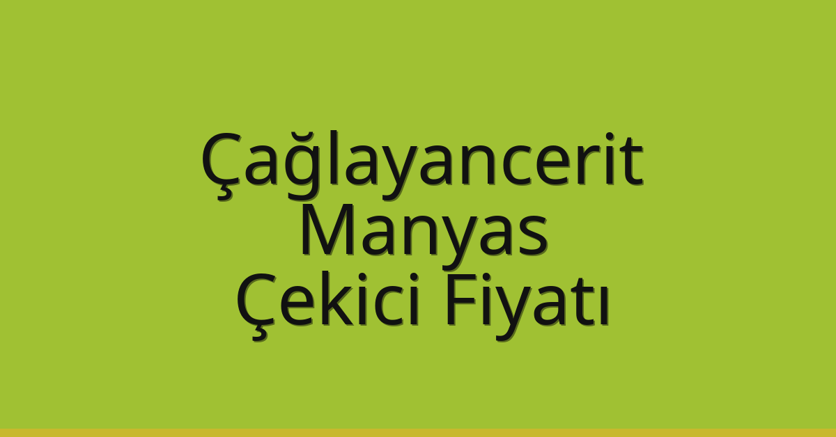 Çağlayancerit Çekici Fiyatı – Manyas Oto Kurtarıcı Ücreti